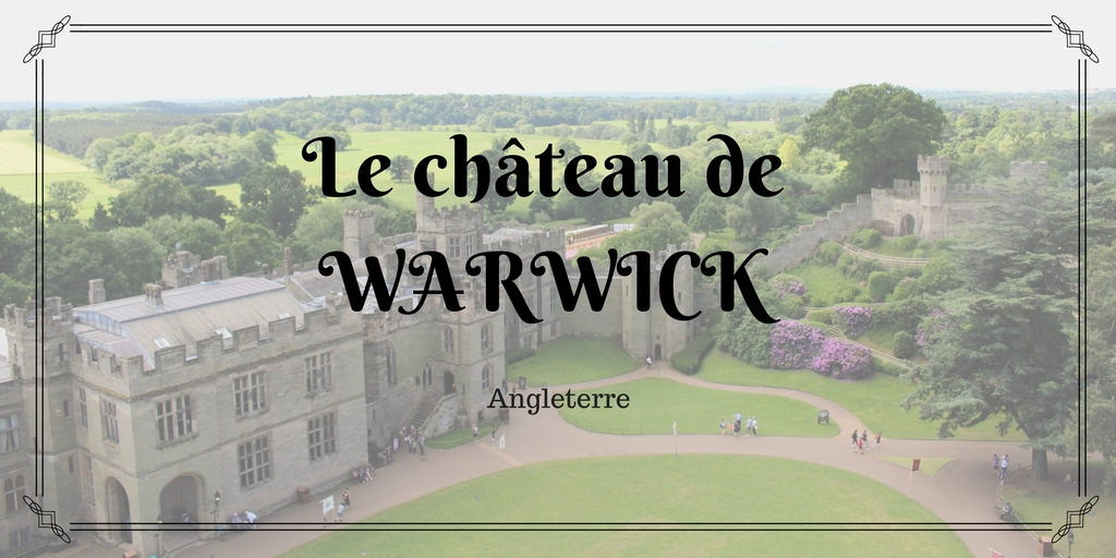 Le château deWARWICK