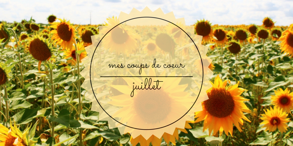 mes coups de coeur juillet